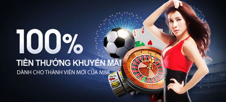 M88 thưởng chào mừng thành viên mới 100% tiền nạp