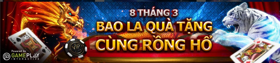 Rồng Hổ từ W88 tặng quà khủng nhân dịp 8/3